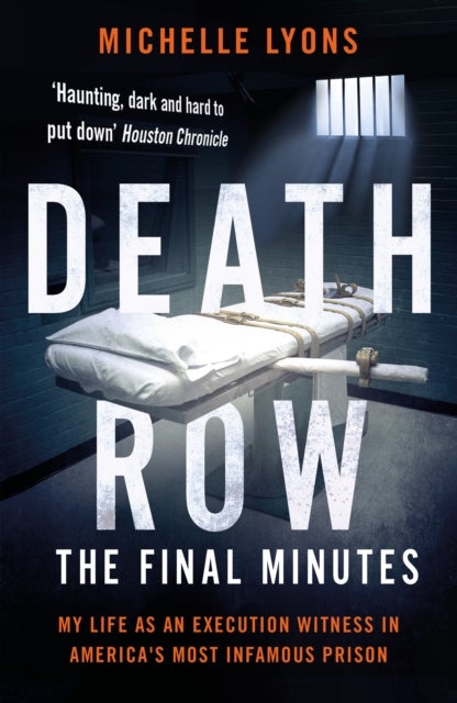 Death Row: The Final Minutes - My life as an execution witness in America's most infamous prison