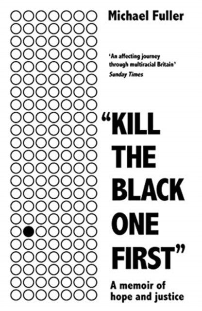 "Kill The Black One First" - A memoir of hope and justice
