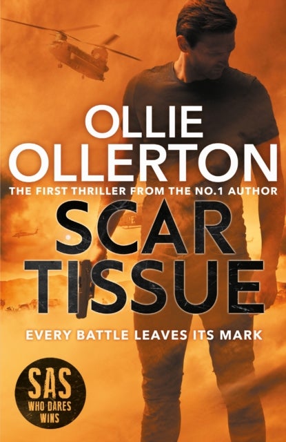 Scar Tissue - The Debut Thriller from the No.1 Bestselling Author and Star of SAS: Who Dares Wins