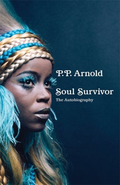 Soul Survivor: The Autobiography - The extraordinary memoir of a music icon