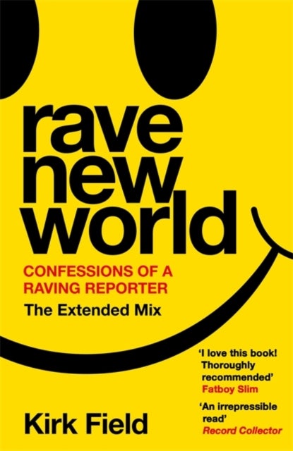 Rave New World - Confessions of a Raving Reporter