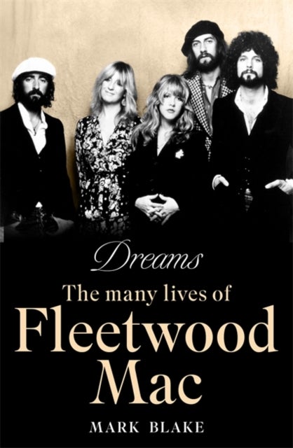 Dreams - The Many Lives of Fleetwood Mac