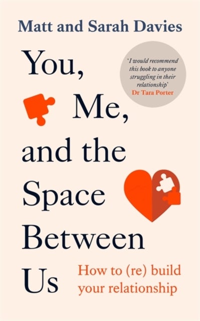 You, Me and the Space Between Us - How to (Re)Build Your Relationship