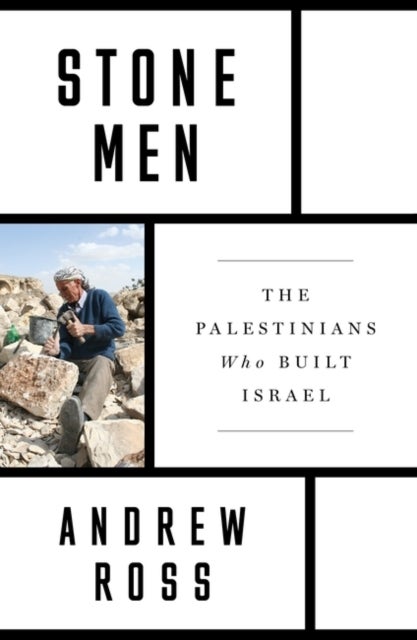 Stone Men - The Palestinians Who Built Israel