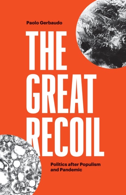 The Great Recoil - Politics after Populism and Pandemic