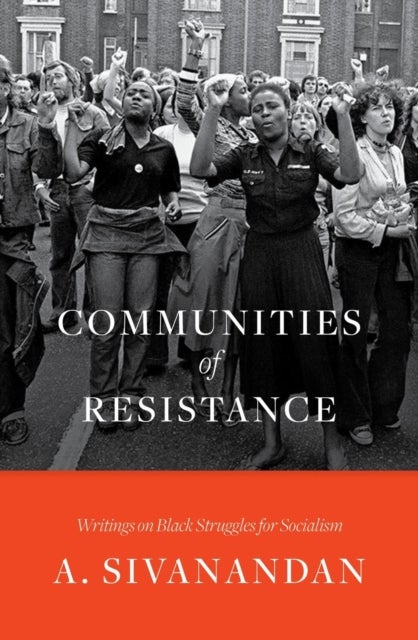 Communities of Resistance - Writings on Black Struggles for Socialism