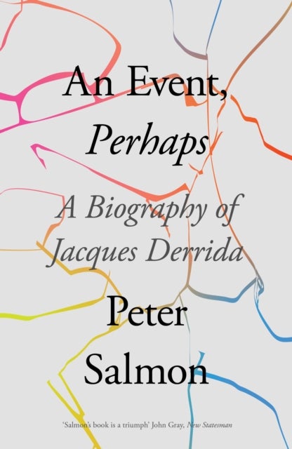 An Event, Perhaps - A Biography of Jacques Derrida