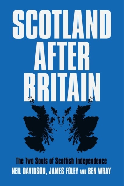 Bilde av Scotland After Britain Av Ben Wray, Neil Davidson, James Foley