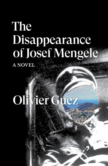 Bilde av The Disappearance Of Josef Mengele Av Olivier Guez