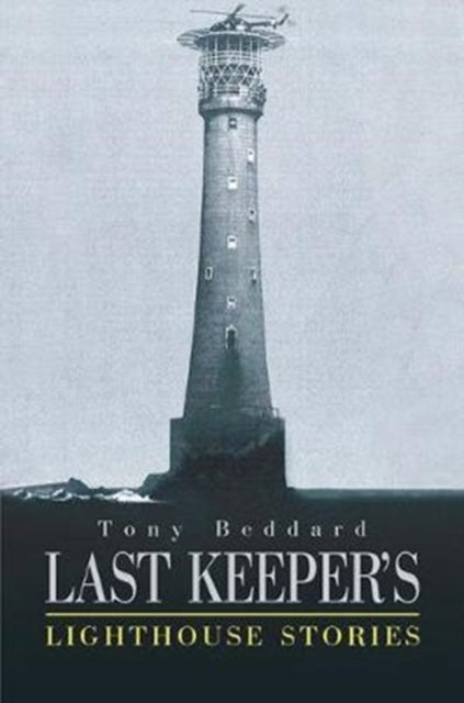 Bilde av Last Keeper&#039;s Lighthouse Stories Av Tony Beddard