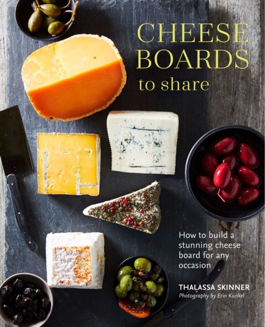 Bilde av Cheese Boards To Share Av Thalassa Skinner