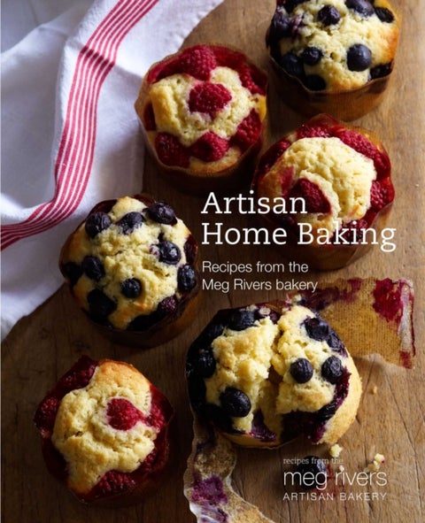 Artisan Home Baking - Wholesome and Delicious Recipes for Cakes and Other Bakes