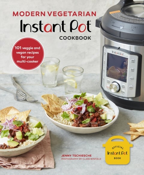 Modern Vegetarian Instant Pot (R) Cookbook - 101 Veggie and Vegan Recipes for Your Multi-Cooker