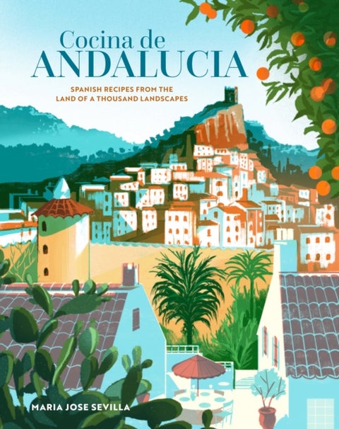 Cocina de Andalucia - Spanish Recipes from the Land of a Thousand Landscapes