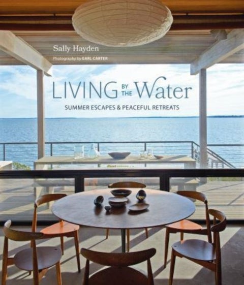Living by the Water - Summer Escapes and Peaceful Retreats