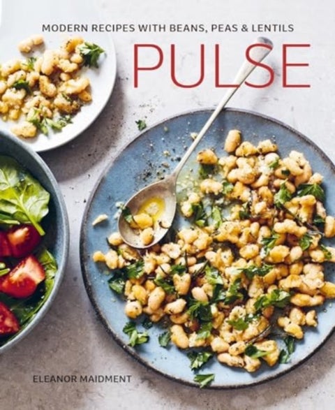 Pulse - Modern Recipes with Beans, Peas & Lentils