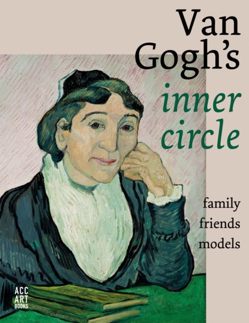 Van Gogh's Inner Circle - Friends Family Models