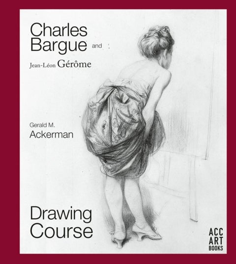 Charles Bargue and Jean-Leon Gerome - Drawing Course