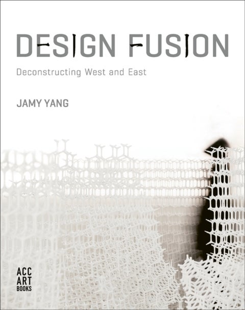 Design Fusion - Deconstructing West and East