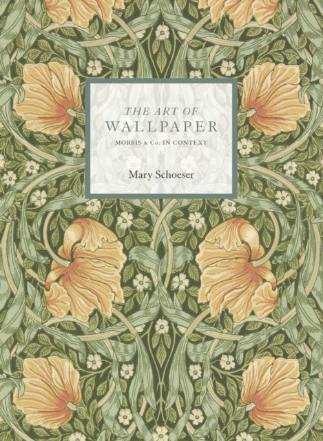 The Art of Wallpaper - Morris & Co. in Context