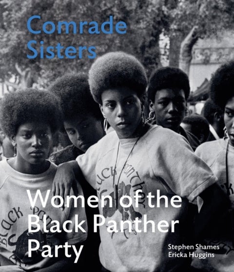 Comrade Sisters - Women of the Black Panther Party