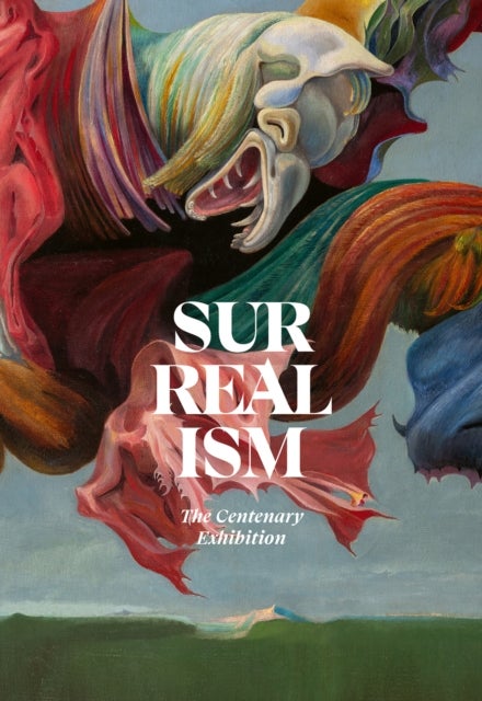 Surrealism - The Centenary Exhibition