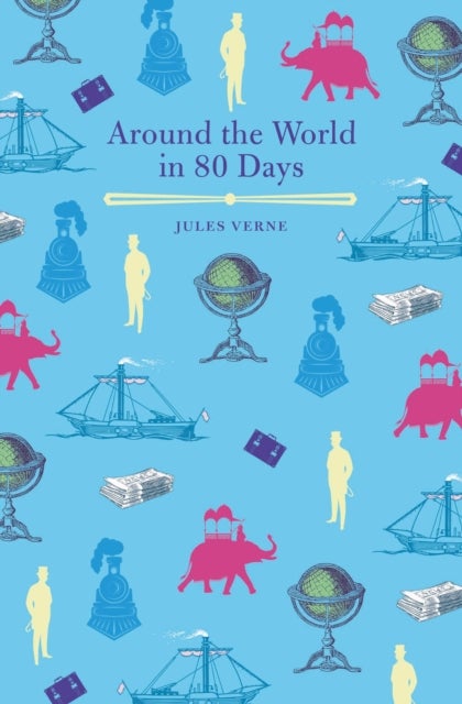Around the World in Eighty Days - Arcturus Children's Classics