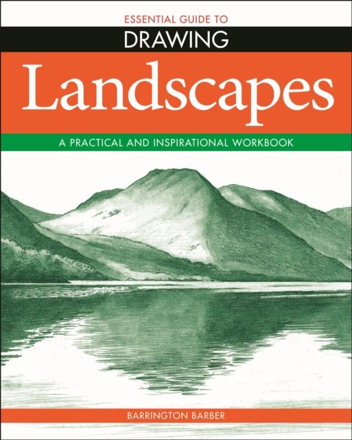 Bilde av Essential Guide To Drawing: Landscapes Av Barrington Barber