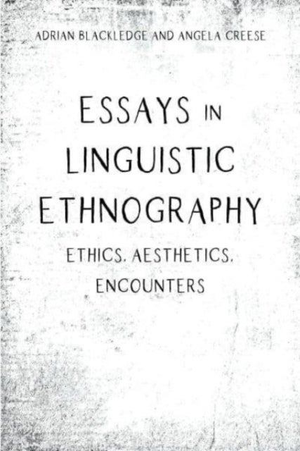 Bilde av Essays In Linguistic Ethnography Av Adrian Blackledge, Angela Creese