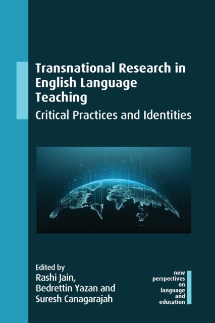 Transnational Research in English Language Teaching - Critical Practices and Identities