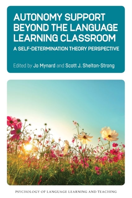 Autonomy Support Beyond the Language Learning Classroom - A Self-Determination Theory Perspective