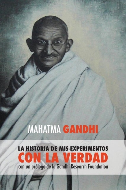 Bilde av Mahatma Gandhi, La Historia De Mis Experimentos Con La Verdad Av Mahatma Gandhi