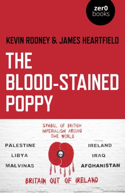 Bilde av Blood-stained Poppy, The Av Kevin Rooney, James Heartfield