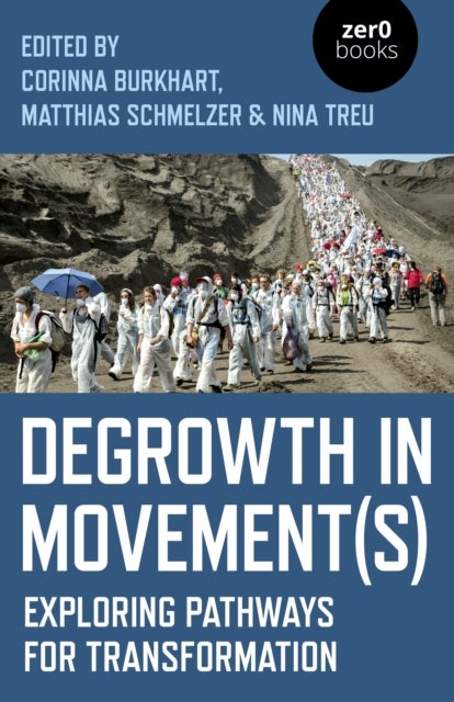 Degrowth in Movement(s) - Exploring pathways for transformation