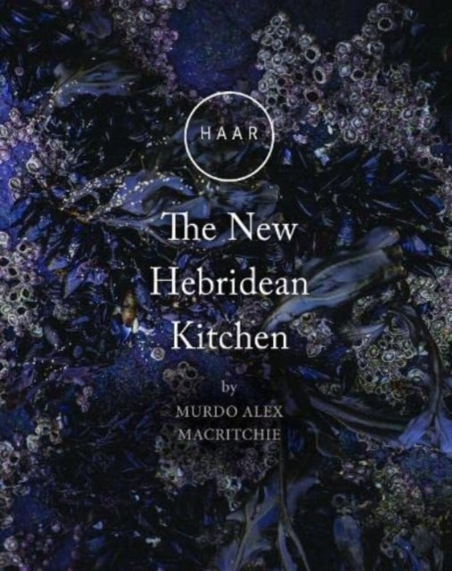 Bilde av Haar The New Hebridean Kitchen Av Murdo Alex Macritchie