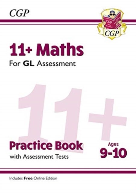 11+ GL Maths Practice Book & Assessment Tests - Ages 9-10 (with Online Edition): unbeatable eleven p