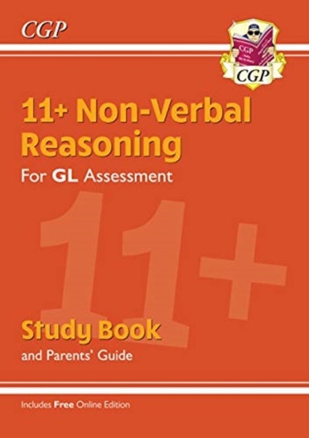 11+ GL Non-Verbal Reasoning Study Book (with Parents' Guide & Online Edition): unbeatable revision f