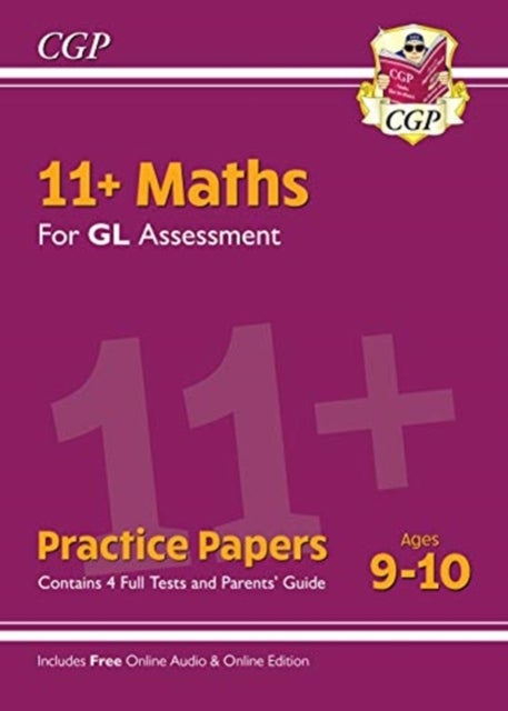 11+ GL Maths Practice Papers - Ages 9-10 (with Parents' Guide & Online Edition): superb eleven plus