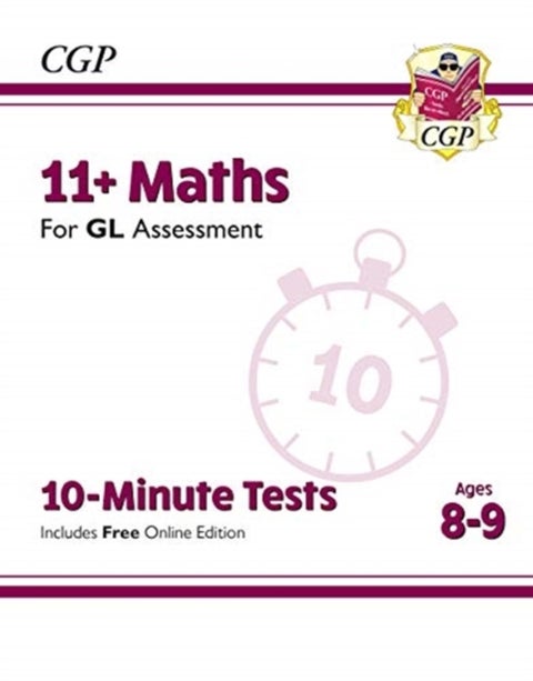11+ GL 10-Minute Tests: Maths - Ages 8-9 (with Online Edition): superb eleven plus preparation from