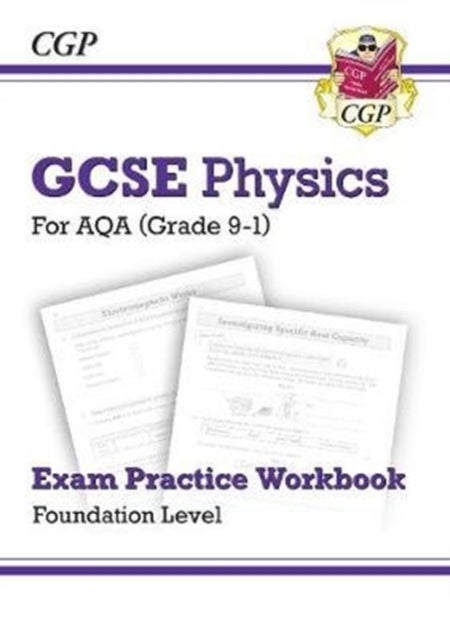 GCSE Physics AQA Exam Practice Workbook - Foundation