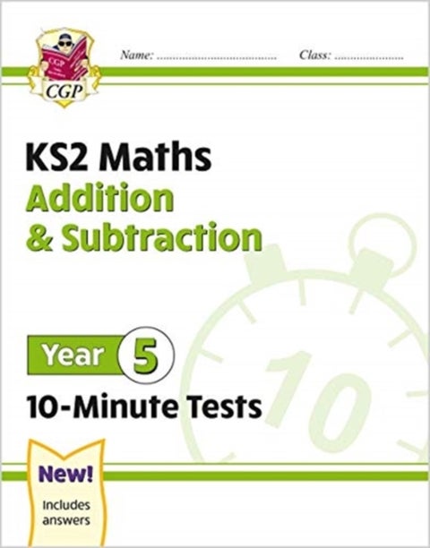 KS2 Year 5 Maths 10-Minute Tests: Addition & Subtraction