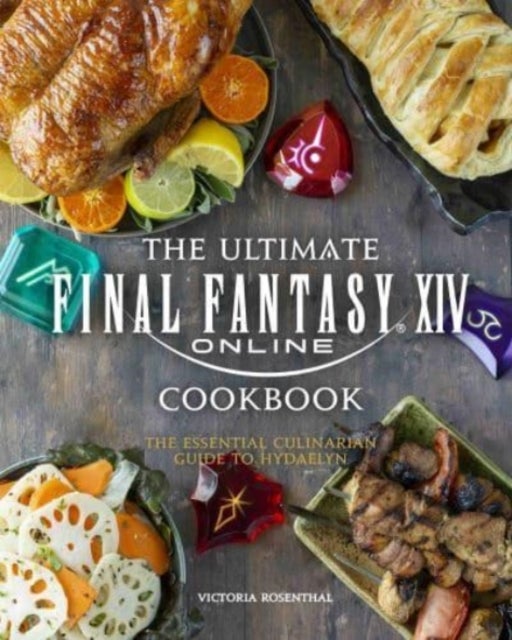 Bilde av Final Fantasy Xiv: The Official Cookbook Av Victoria Rosenthal