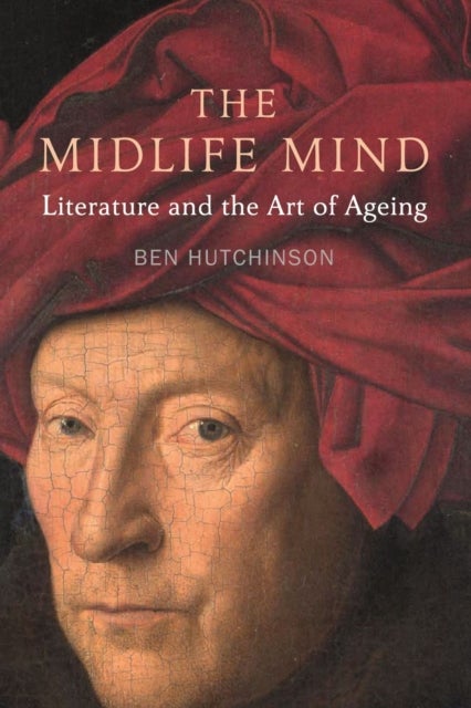 Midlife Mind - Literature and the Art of Ageing