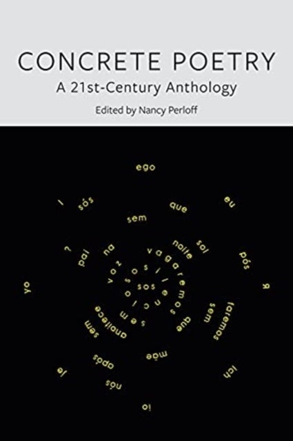 Concrete Poetry - A 21st-Century Anthology