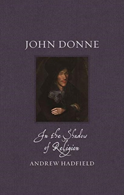 John Donne - In the Shadow of Religion