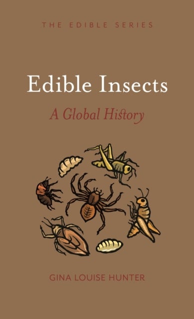 Edible Insects - A Global History