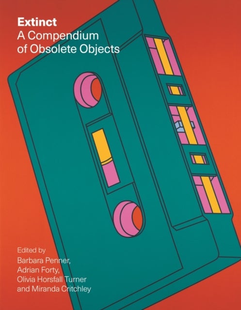 Extinct - A Compendium of Obsolete Objects