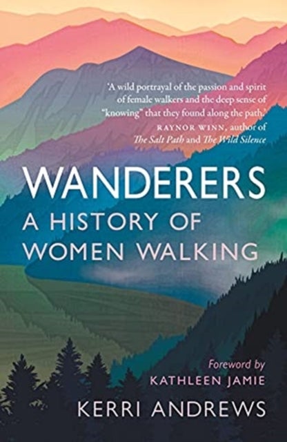 Wanderers - A History of Women Walking