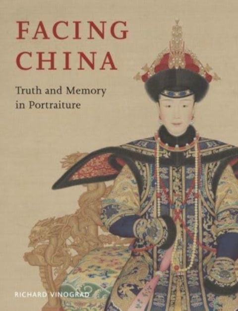 Facing China - Truth and Memory in Portraiture