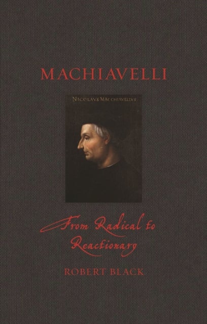 Machiavelli - From Radical to Reactionary
